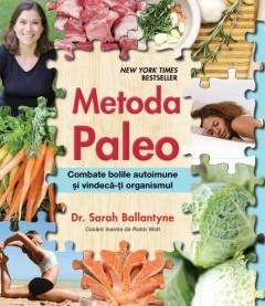 Metoda Paleo - Carte - Sarah Ballantyne, Editura Litera
