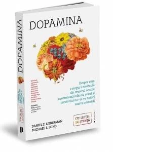 Dopamina - Carte - Daniel Z. Lieberman, Michael E. Long, Editura Publica