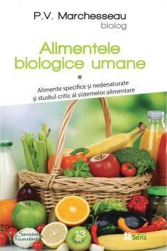 Alimente biologice umane volumul 1, pierre valentin marchesseau, carte - sens