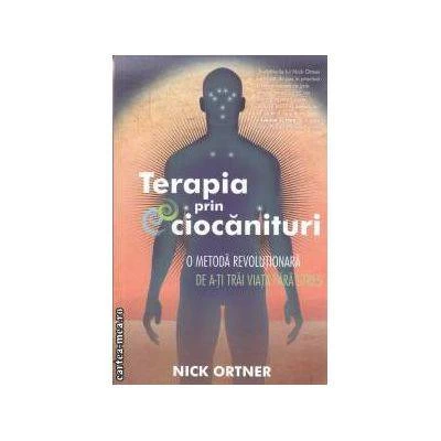 Terapia prin ciocanituri -carte- Nick Ortner - Adevar Divin