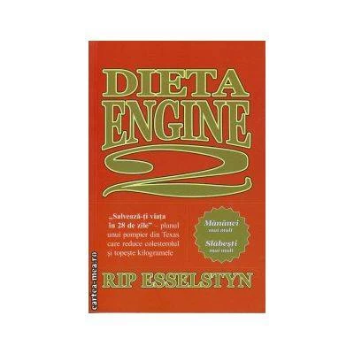 Dieta Engine 2 -carte- Rip Esselstyn - Adevar Divin