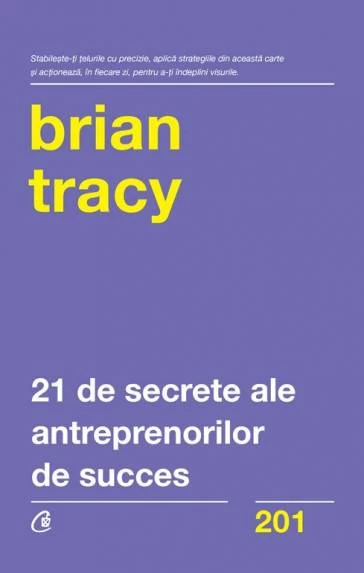 Carte - 21 de secrete ale antreprenorilor de succes, brian tracy - curtea veche