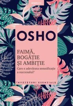 Faima, bogatie si ambitie Care este adevarata semnificatie a succesului?, Osho - carte - Litera