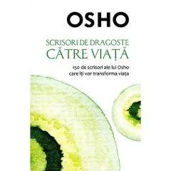 Scrisori de Dragoste catre Viata 150 de scrisori ale lui Osho care iti vor transforma viata, Osho - carte - Litera