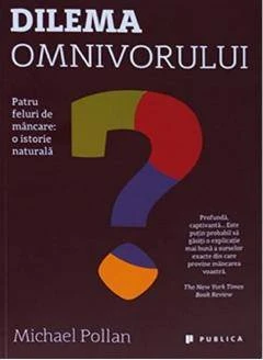 Editura Publica Dilema omnivorului, michael pollan - carte - publica