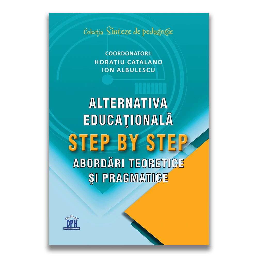 Alternativa educationala step by step: abordari teoretice si pragmatice - carte- dph