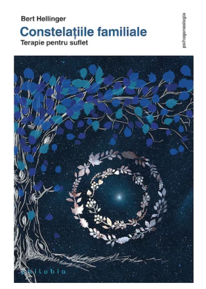 Constelatiile familiale: terapie pentru suflet, bert hellinger -carte- editura philobia