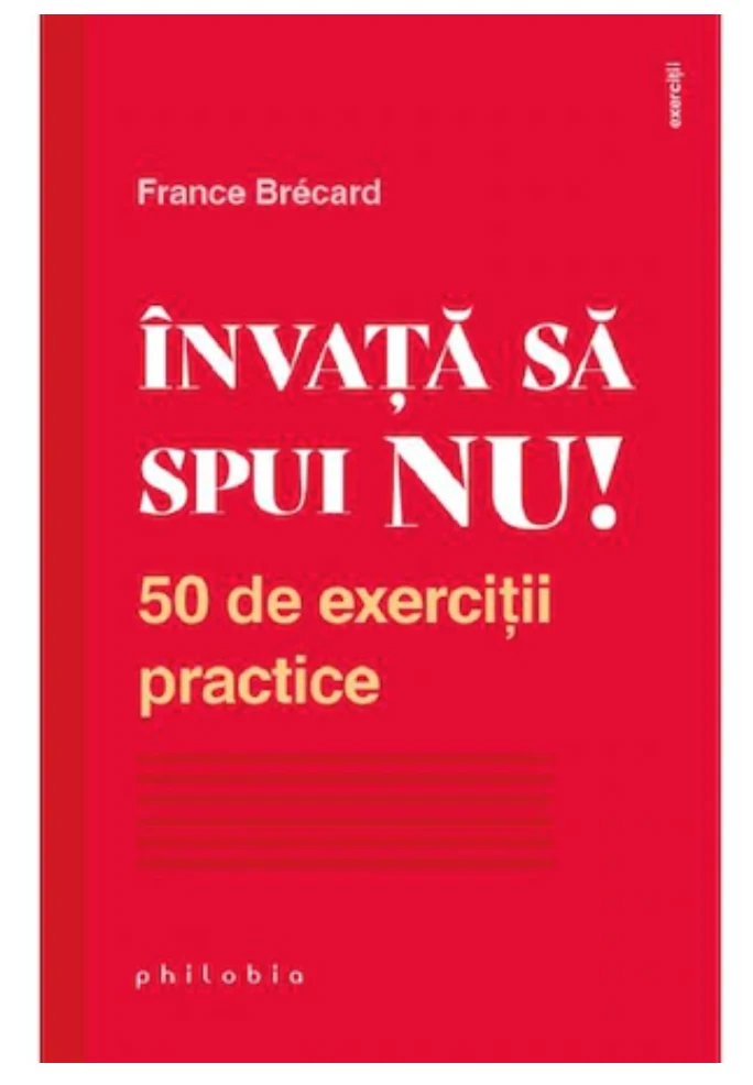 Invata sa spui nu! - France Brecard - carte - Editura Philobia
