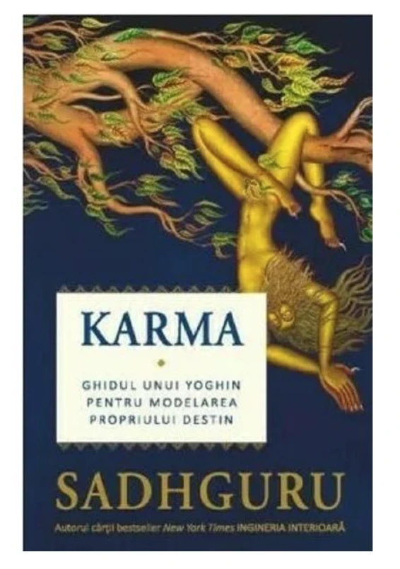 Karma. ghidul unui yoghin pentru modelarea propriului destin - sadhguru - adevar divin