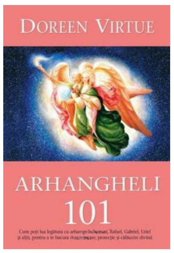 Arhangheli 101, doreen virtue - carte - adevar divin