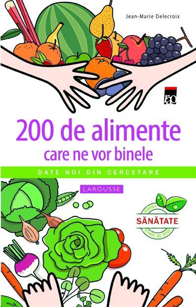 Carte 200 de alimente care ne vor binele, Jean-Marie Delecroix