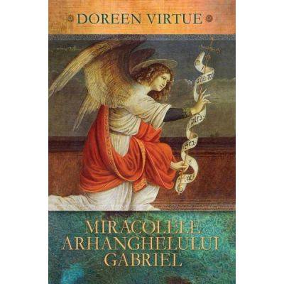 Miracolele Arhanghelului Gabriel -carte- Doreen Virtue - Adevar Divin