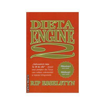 Dieta Engine 2 -carte- Rip Esselstyn - Adevar Divin