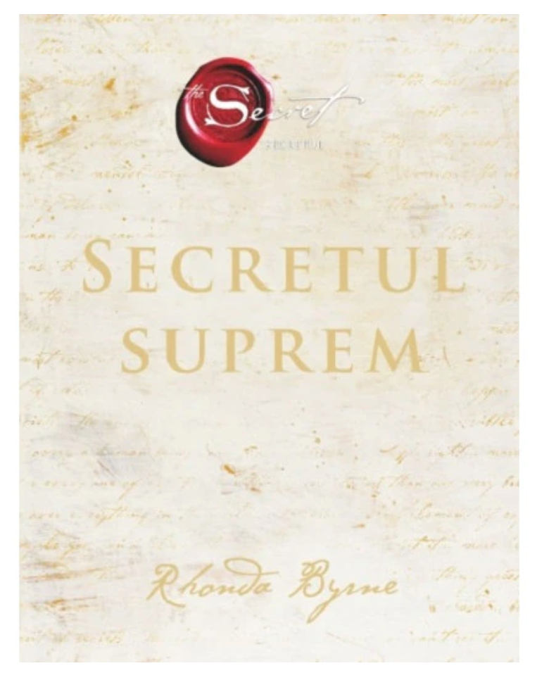 Secretul suprem Secretul Cartea 5 - Rhonda Byrne - ADEVAR DIVIN