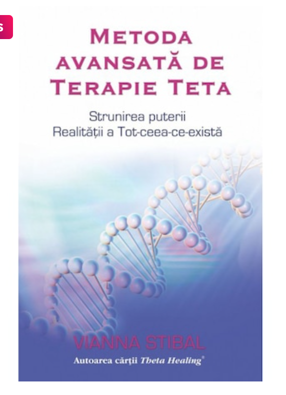 Metoda avansata de terapie Teta - Vianna Stibal - Adevar Divin