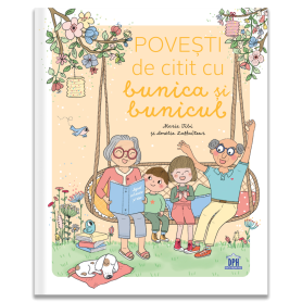 Povesti de Citit cu Bunica si Bunicul - Carte - Editura DPH