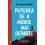 Puterea de a merge mai departe, Dr. Gary McClain - carte - Curtea Veche