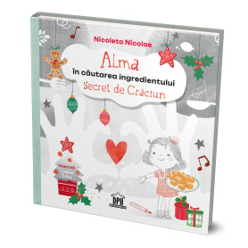Alma in cautarea ingredientului secret de Craciun - Carte - Editura DPH