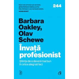 Invata profesionist, Barbara Oakley, Olav Schewe - Carte - Curtea Veche