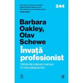 Invata profesionist, Barbara Oakley, Olav Schewe - Carte - Curtea Veche