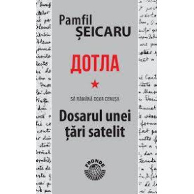 Dotla, dosarul unei tari satelit - Carte  - Editura SENS