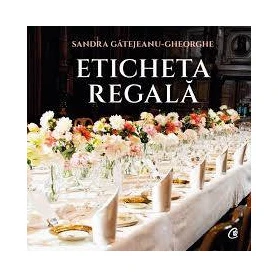 Eticheta regala, Sandra Gatejeanu-Gheorghe - Carte - Curtea Veche