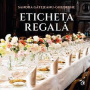 Eticheta regala, Sandra Gatejeanu-Gheorghe - Carte - Curtea Veche