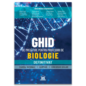 Ghid de pregatire pentru profesorii de biologie - Definitivat - Editura DPH