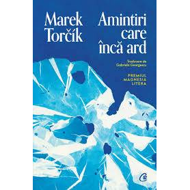 Amintiri care inca ard, Marek Torcik - Carte - Curtea Veche