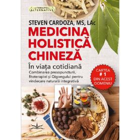 Medicina holistica chineza in viata cotidiana - Steven Cardoza - carte - Editura Prestige