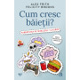 Cum cresc baietii? Carte - Curtea Veche