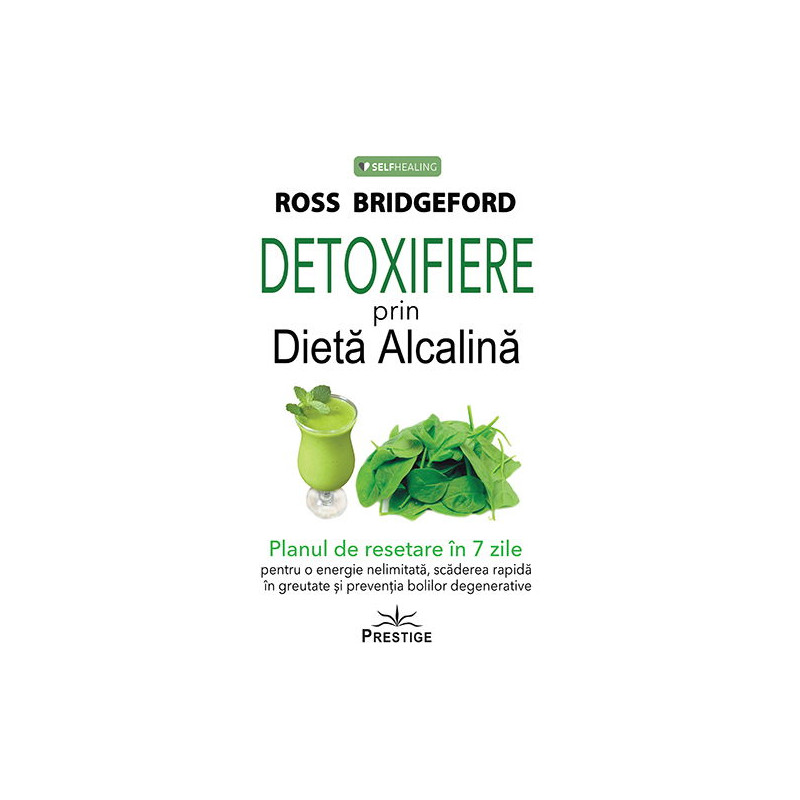 Detoxifiere prin Dieta Alcalina carte - Ross Bridgeford - Editura Prestige