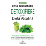 Detoxifiere prin Dieta Alcalina carte - Ross Bridgeford - Editura Prestige