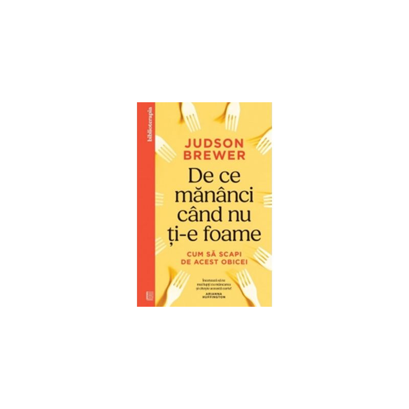De ce mananci cand nu ti-e foame - Carte - Curtea Veche