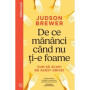 De ce mananci cand nu ti-e foame - Carte - Curtea Veche
