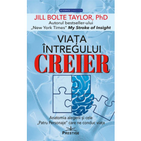 Viata intregului creier. Anatomia alegerii si cele Patru Personaje - Carte - Editura Prestige