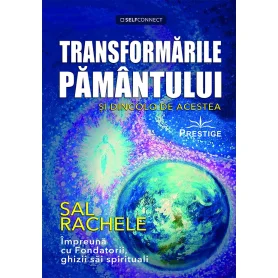 Transformarile Pamantului si dincolo de acestea - Carte - Editura Prestige
