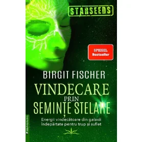 Vindecare prin seminte stelare - Carte - Birgit Fischer