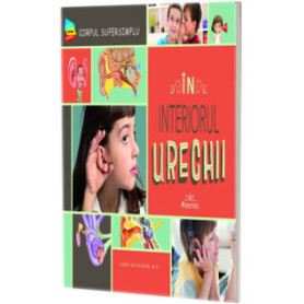 In interiorul urechii - Carte pentru copii - Editura Prestige