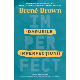 Darurile imperfecțiunii, Brene Brown - Carte - Curtea Veche
