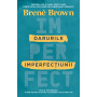 Darurile imperfecțiunii, Brene Brown - Carte - Curtea Veche