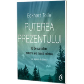Postcards Puterea prezentului, Eckhart Tolle - Carte - Curtea Veche