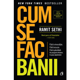 Cum se fac banii. Ramit Sethi - Carte - Curtea Veche