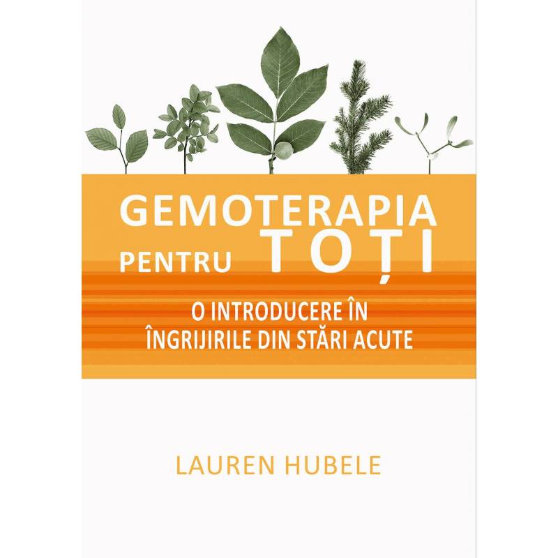 Gemoterapia pentru toti - O introducere in ingrijirile din stari