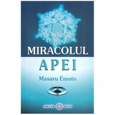 Miracolul Apei - carte - Masaru Emoto
