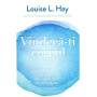 Vindeca-ti Corpul - carte - Louise L. Hay