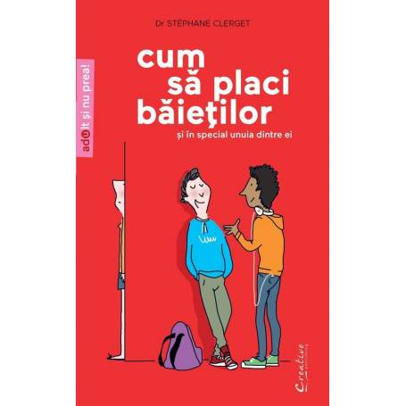 Cum sa placi baietilor - Si in special unuia dintre ei - Stéphane Clerget - carte - DPH