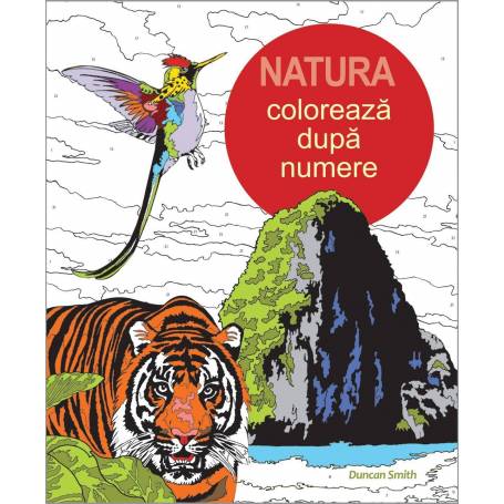 Coloreaza dupa numere - Natura - Duncan Smith - carte - DPH