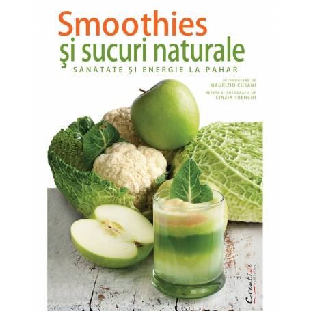 Smoothies si sucuri naturale - Cinzia Trenchi - carte - DPH