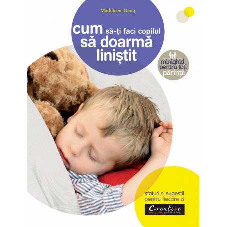 Cum sa-ti faci copilul sa doarma linistit - Madeleine Deny - carte - DPH